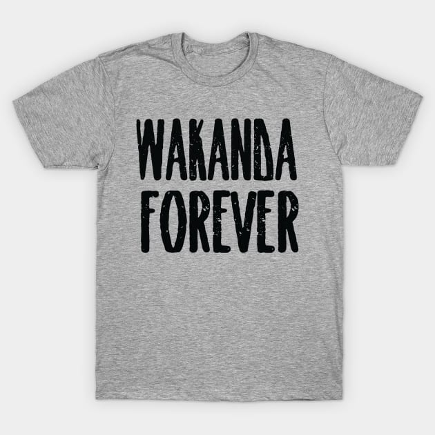 Wakanda forever T-Shirt by ArtMaRiSs